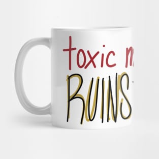 Toxic Masculinity Ruins the Party Again Mug